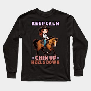 Keep Calm Chin Up Heels Down I Equestrian Horse Long Sleeve T-Shirt